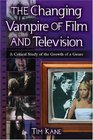 The Changing Vampire of Film and Television A Critical Study of the Growth of a Genre