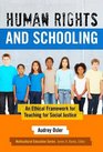 Human Rights and Schooling An Ethical Framework for Teaching for Social Justice