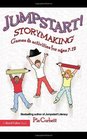 Jumpstart Storymaking Games and Activities for Ages 712
