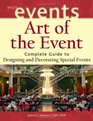 Art of the Event: Complete Guide to Designing and Decorating Special Events (The Wiley Event Management Series)