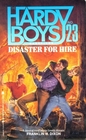 Disaster for Hire (Hardy Boys Casefiles, No 23)