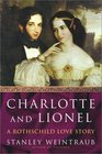 Charlotte and Lionel  A Rothschild Love Story