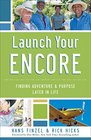 Launch Your Encore Finding Adventure and Purpose Later in Life