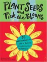 Plant Seeds and Pick the Blooms 36 Seed Affirmations for a Life of Balance Creativity and Fulfillment