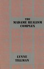 The Madame Realism Complex  / Native Agents