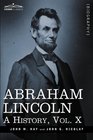 Abraham Lincoln A History VolX