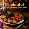 Celebrate Menus  Recipes for Joyous Feasts