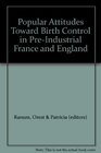 Popular attitudes toward birth control in preindustrial France and England