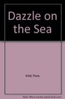 The Dazzle on the Sea