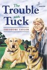 The Trouble with Tuck  The Inspiring Story of a Dog Who Triumphs Against All Odds