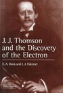 JJ Thomson and the Discovery of the Electron