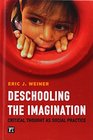 Deschooling the Imagination Critical Thought as Social Practice