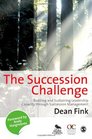 The Succession Challenge Building and Sustaining Leadership Capacity Through Succession Management