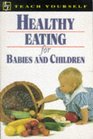 Healthy Eating for Babies and Children
