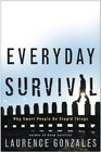 Everyday Survival Why Smart People Do Stupid Things