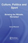 Culture Politics and Sport Blowing the Whistle Revisited