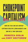 Chokepoint Capitalism How Big Tech and Big Content Captured Creative Labor Markets and How We'll Win T hem Back