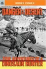 Danger in the Desert True Adventures of a Dinosaur Hunter