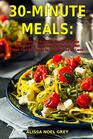30-Minute Meals: Incredibly Delicious Dinner Recipes Inspired by the Mediterranean Diet that Can Be Made in 30 Minutes or Less: Healthy Recipes for Weight Loss (The Everyday Cookbook)