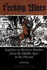 Feeding Mars Logistics In Western Warfare From The Middle Ages To The Present