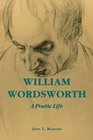 William Wordsworth A Poetic Life