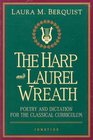 The Harp and Laurel Wreath Poetry and Dictation for the Classical Curriculum