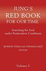 Jung's Red Book for Our Time Searching for Soul Under Postmodern Conditions Volume 3