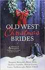 Old West Christmas Brides 6 Historical Romances Celebrate Christmas on the Frontier