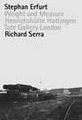 Stephan Erfurt  Richard Serra Weight And Measure