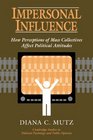 Impersonal Influence  How Perceptions of Mass Collectives Affect Political Attitudes