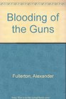 Blooding of the Guns