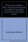 Women and Children First A Provocative Look at Modern Canadian Women at Work and at Home