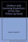 Children with learning disabilities A five year followup study