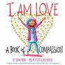 I Am Love A Book of Compassion