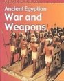 Ancient Egyptian War and Weapons