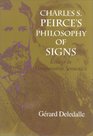 Charles S Peirce's Philosophy of Signs Essays in Comparative Semiotics