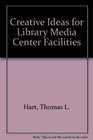 Creative Ideas for Library Media Center Facilities