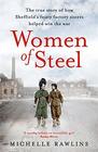 Women of Steel The Feisty Factory Sisters Who Helped Win the War