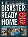 The DisasterReady Home A StepbyStep Emergency Preparedness Manual for Sheltering in Place