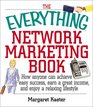 The Everything Network Marketing Book How Anyone Can Achieve Easy Success Earn a Great Income and Enjoy a Relaxing Lifestyle