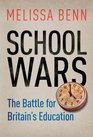 School Wars The Battle for Britain's Education