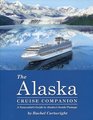 The Alaska Cruise Companion A Naturalist's Guide to Alaska's Inside Passage