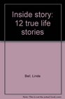 Inside story 12 true life stories