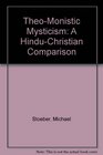 TheoMonistic Mysticism A HinduChristian Comparison