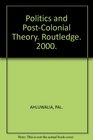Politics and PostColonial Theory