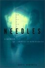 Needles A Memoir of Growing Up With Diabetes