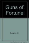 Guns of Fortune