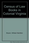 Census of Law Books in Colonial Virginia