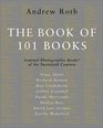 Book of 101 Books The Seminal Photographic Books of the Twentieth Century Deluxe Edition