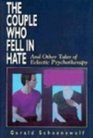 The Couple Who Fell in Hate And Other Tales of Eclectic Psychotherapy